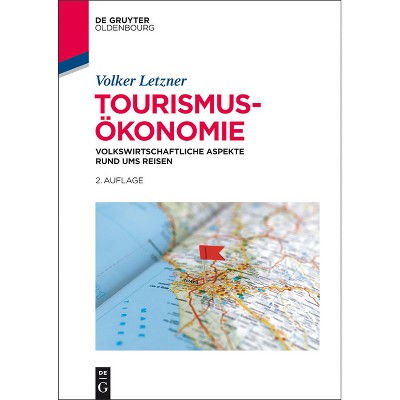 Tourismusökonomie - 2nd Edition by  Volker Letzner (Paperback)