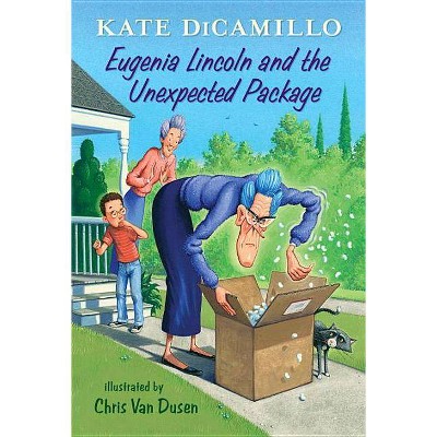 Eugenia Lincoln and the Unexpected Package - (Tales from Deckawoo Drive) by  Kate DiCamillo (Hardcover)