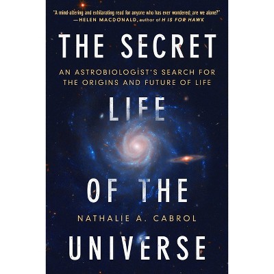 The Secret Life of the Universe - by Nathalie A Cabrol