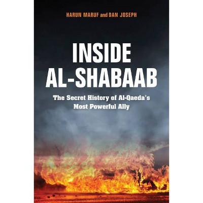 Inside Al-Shabaab - by  Dan Joseph & Harun Maruf (Paperback)