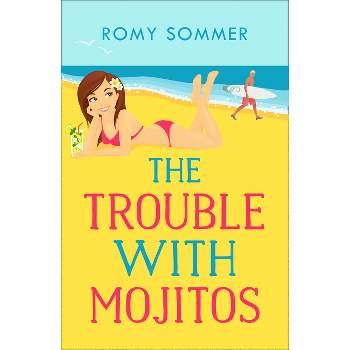 The Trouble with Mojitos - (The Royal Romantics) by  Romy Sommer (Paperback)