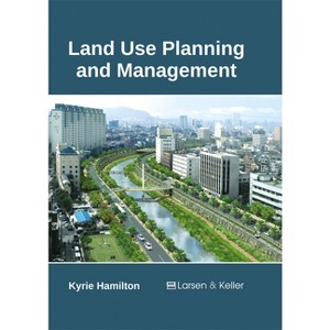 Land Use Planning and Management - by  Kyrie Hamilton (Hardcover) - 1 of 1