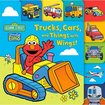 Trucks, Cars, and Things with Wings! (Sesame Street) - (On the Go with Elmo) by  Andrea Posner-Sanchez (Board Book)