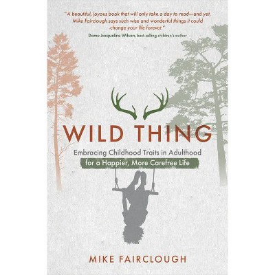 Wild Thing - by  Mike Fairclough (Paperback)