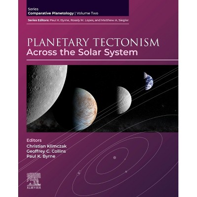 Planetary Tectonism Across the Solar System - (Comparative Planetology) by  Christian Klimczak & Geoffrey C Collins & Paul K Byrne (Paperback)