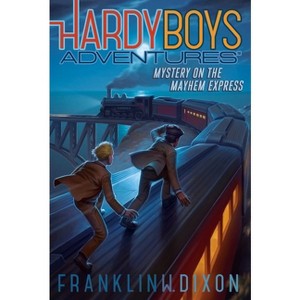 Mystery on the Mayhem Express - (Hardy Boys Adventures) by  Franklin W Dixon (Paperback) - 1 of 1