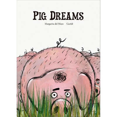 Pig Dreams - (Somos8) by  Margarita Del Mazo (Hardcover)