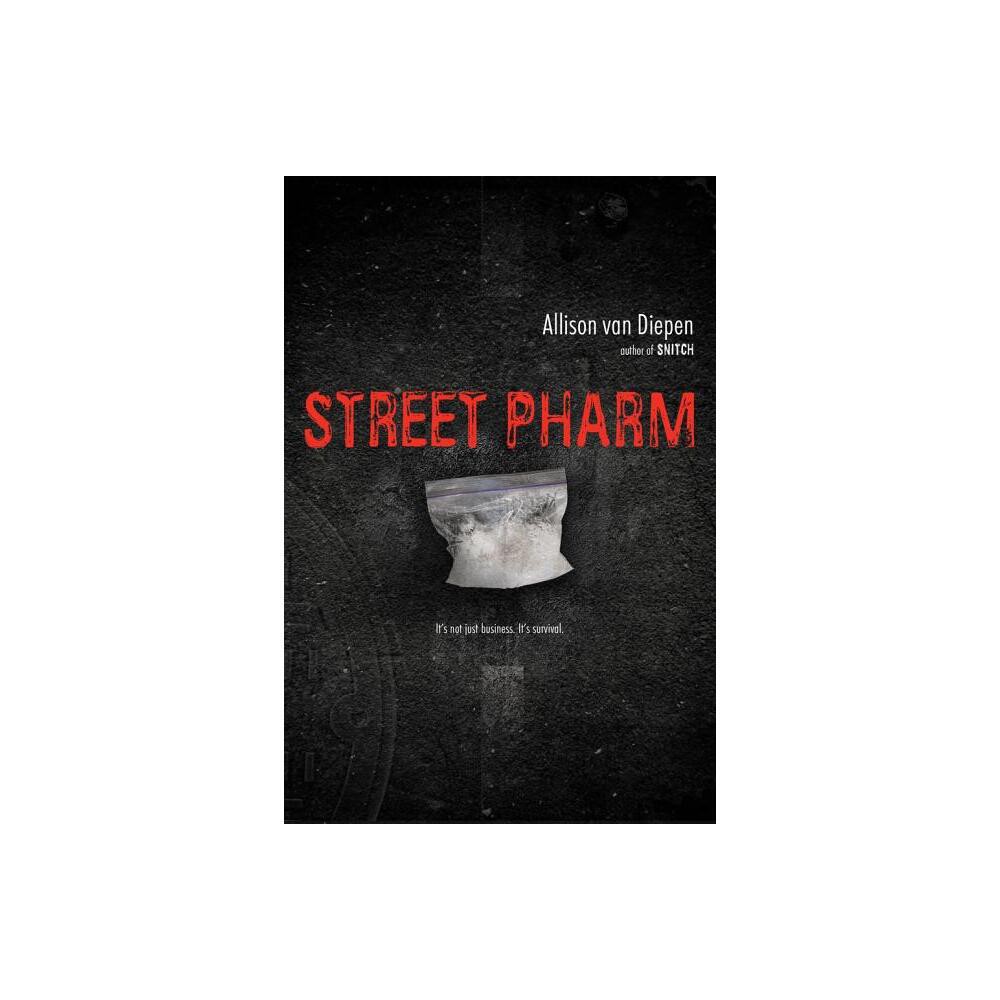 Street Pharm - by Allison Van Diepen (Paperback)