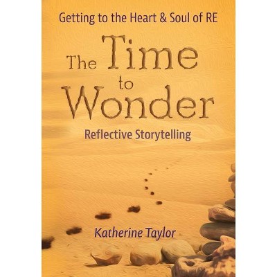 The Time to Wonder - by  Katherine Taylor (Paperback)