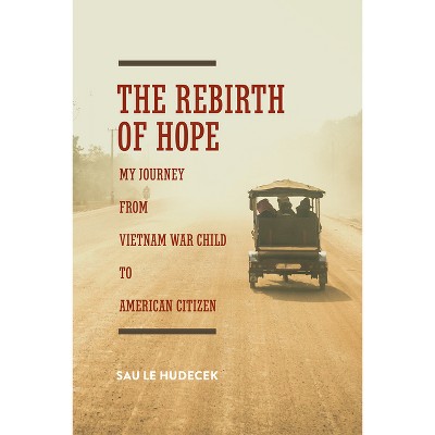 The Rebirth of Hope - by  Sau Le Hudecek (Paperback)