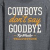 Men's - Yellowstone - Cowboys Don't Say Goodbye Long Sleeve Graphic T-Shirt - 2 of 4