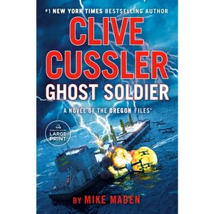 Clive Cussler Ghost Soldier - (Oregon Files) Large Print by  Mike Maden (Paperback) - 1 of 1