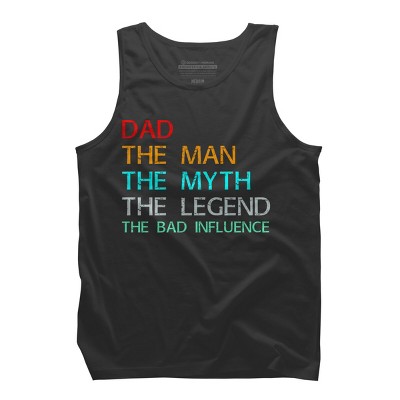 Men's Design By Humans Dad The Man, Myth, Legend, Bad Influence By shirtpublic Tank Top