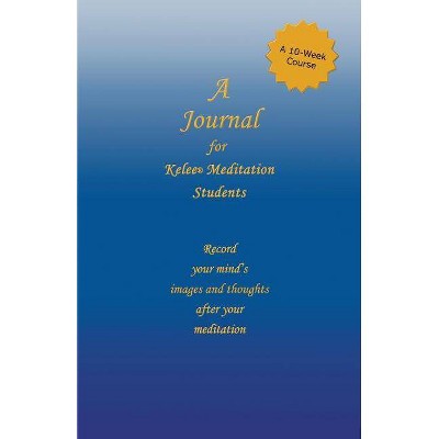 A Journal for Kelee(R) Meditation Students - by  Ron W Rathbun (Paperback)