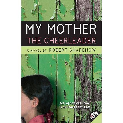 My Mother the Cheerleader - by  Robert Sharenow (Paperback)