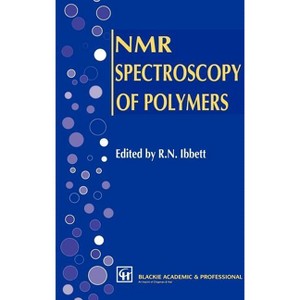 NMR Spectroscopy of Polymers - by  R N Ibbett (Hardcover) - 1 of 1