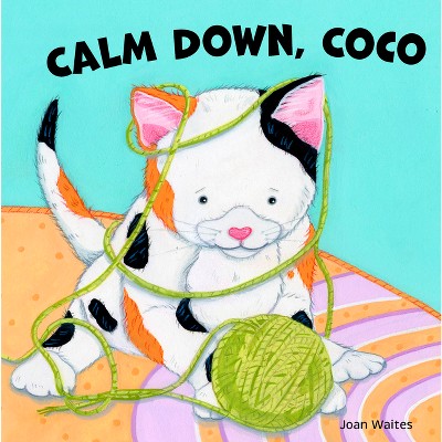 Calm Down, Coco - by  Joan Waites (Board Book)