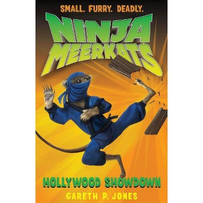 Ninja Meerkats (#4): Hollywood Showdown - (Ninja Meerkats, 4) by  Gareth P Jones (Paperback)