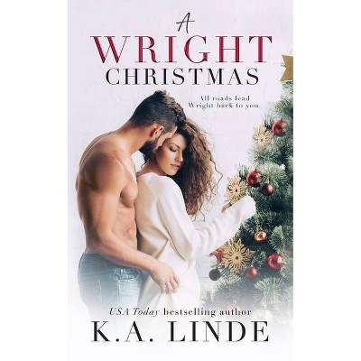 A Wright Christmas - by  K A Linde (Paperback)