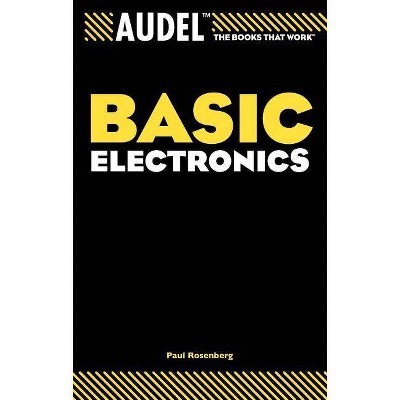  Audel Basic Electronics - (Audel Technical Trades) by  Paul Rosenberg (Paperback) 