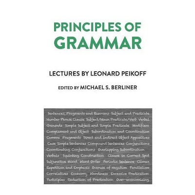 Principles of Grammar - by  Leonard Peikoff (Paperback)