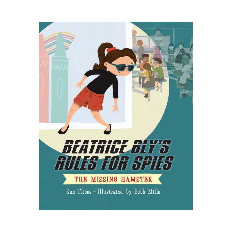 Beatrice Bly's Rules for Spies 1: The Missing Hamster - by Sue Fliess, 1 of 2