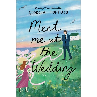 Meet Me at the Wedding - by  Georgia Toffolo (Paperback)
