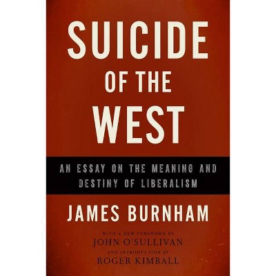 Suicide of the West - by  James Burnham (Paperback)