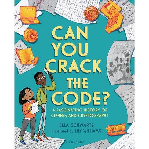 Can You Crack the Code?, by Ella Schwartz  Book Review – The Children's  Book Review