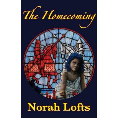 The Homecoming - by  Norah Lofts (Paperback)