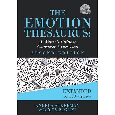 The Emotion Thesaurus - (Writers Helping Writers) 2nd Edition by  Angela Ackerman & Becca Puglisi (Paperback)