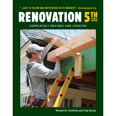Renovation 5th Edition - by  Michael Litchfield & Chip Harley (Hardcover)