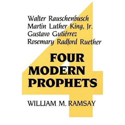 Four Modern Prophets - by  William M Ramsay (Paperback)