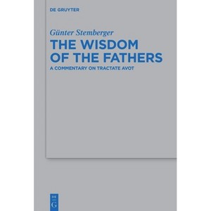 The Wisdom of the Fathers - (Beihefte Zur Zeitschrift Für die Alttestamentliche Wissensch) by  Günter Stemberger (Hardcover) - 1 of 1