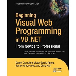 Beginning Visual Web Programming in VB .Net - (Novice to Professional) by  Chris Hart & James Greenwood & Daniel Cazzulino & Victor Garcia Aprea - 1 of 1