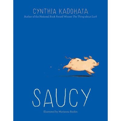 Saucy - by  Cynthia Kadohata (Hardcover)