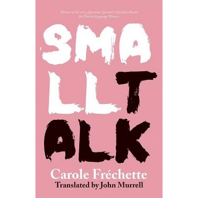 Small Talk - by  Carole Fréchette (Paperback)