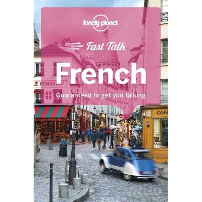 Lonely Planet Fast Talk French 4 - (Phrasebook) 4th Edition by  Michael Janes & Jean-Bernard Carillet & Jean-Pierre Masclef (Paperback)