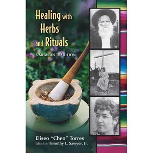 Healing with Herbs and Rituals - by  Eliseo Torres (Paperback) - 1 of 1