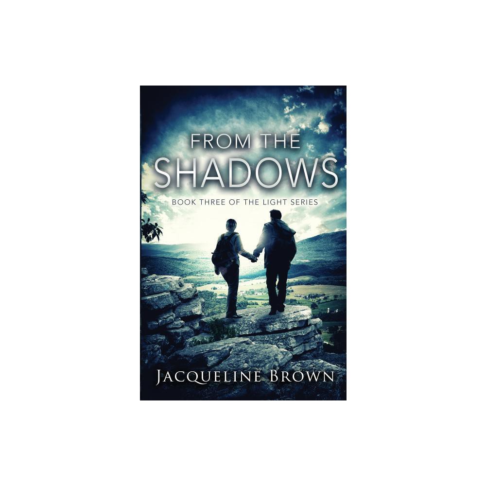From the Shadows - (Light) by Jacqueline Brown (Paperback)