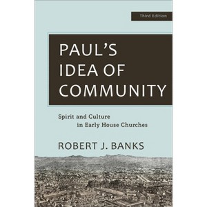 Paul's Idea of Community - 3rd Edition by  Robert J Banks (Paperback) - 1 of 1