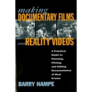 Making Documentary Films and Reality Videos - by  Barry Hampe (Paperback) - 1 of 1