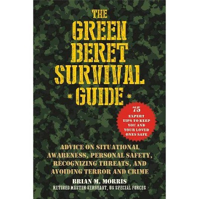 The Green Beret Survival Guide - by  Brian M Morris (Paperback)