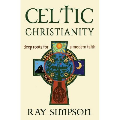 Celtic Christianity - by  Ray Simpson (Paperback)