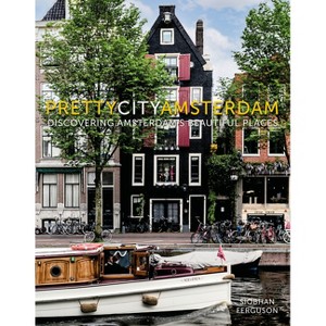 Prettycityamsterdam - (The Pretty Cities) by  Siobhan Ferguson (Hardcover) - 1 of 1
