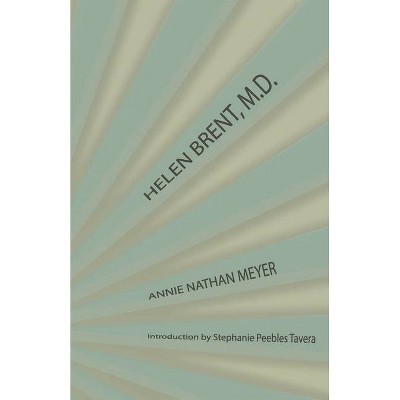 Helen Brent, M.D. - by  Annie Nathan Meyer (Paperback)