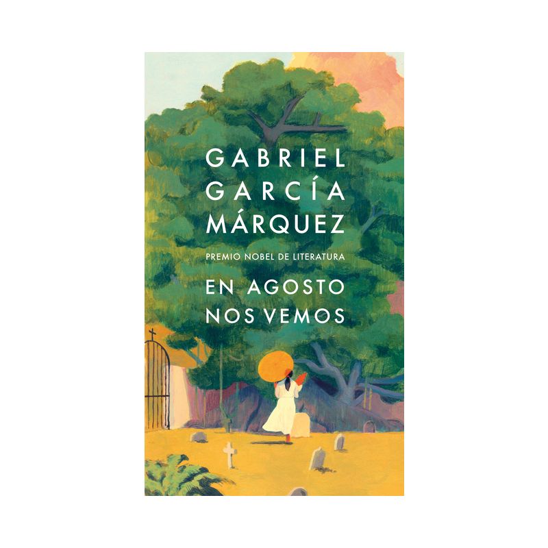 En Agosto Nos Vemos / Until August - by  Gabriel Garc&#237;a M&#225;rquez (Hardcover), 1 of 2
