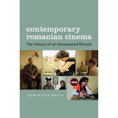 Contemporary Romanian Cinema - by  Dominique Nasta (Paperback)