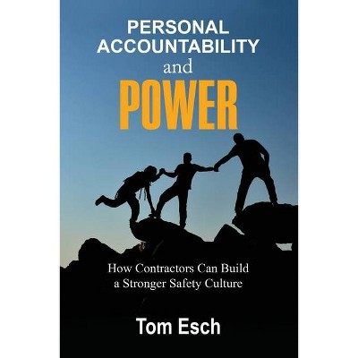 Personal Accountability and POWER - by  Tom Esch (Paperback)