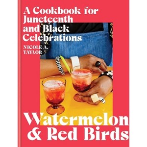 Watermelon and Red Birds - by Nicole A Taylor (Hardcover) - 1 of 1